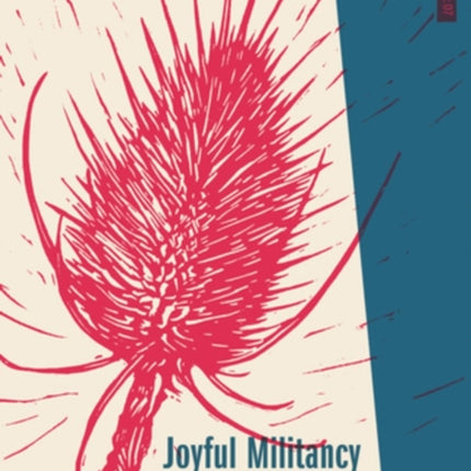 Joyful Militancy: Building Thriving Resistance in Toxic Times