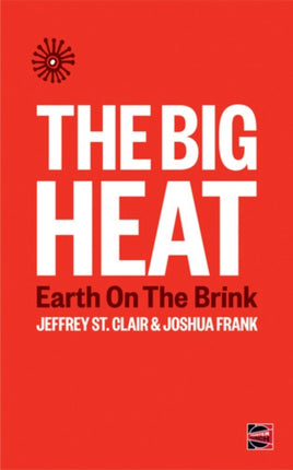 The Big Heat: Earth on the Brink