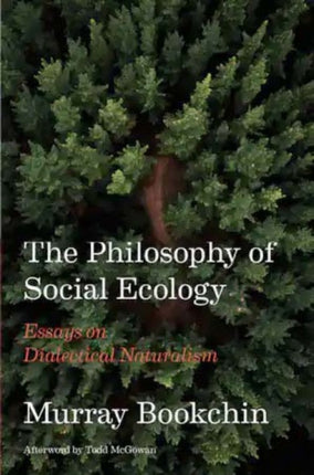 The Philosophy Of Social Ecology: Essays on