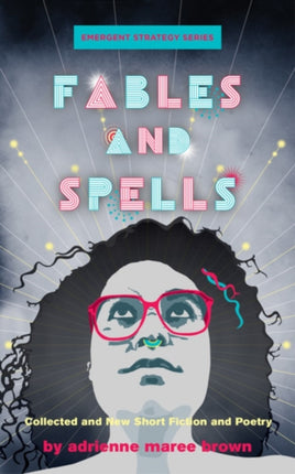 Fables And Spells: Collected and New Short Fiction and Poetry