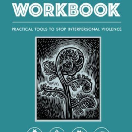 Creative Interventions Workbook: Practical Tools to Stop Interpersonal Violence