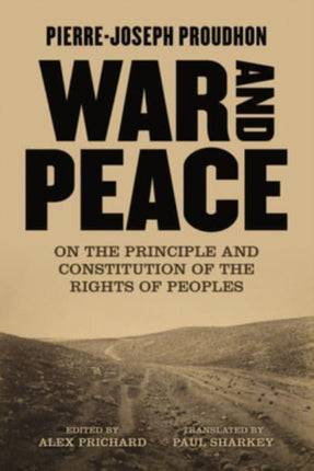 War And Peace: On the Principle and Constitution of the Rights of Peoples