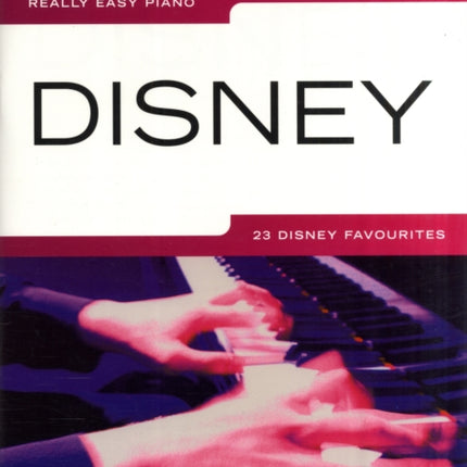 Really Easy Piano - 23 Disney Favourites: Really Easy Piano - 23 Disney Favourites