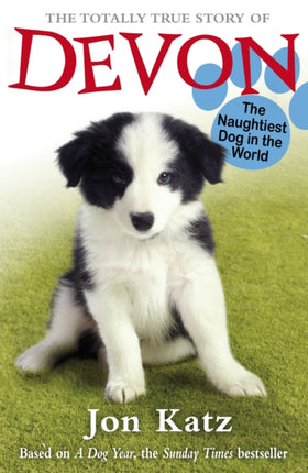 The Totally True Story of Devon The Naughtiest Dog in the World