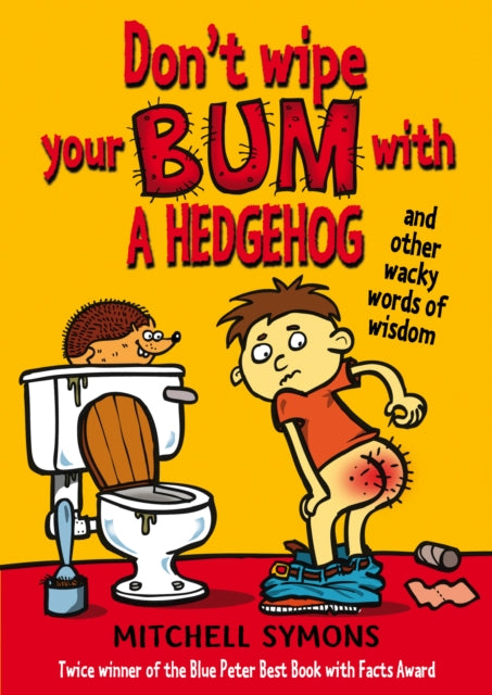 Don't Wipe Your Bum with a Hedgehog