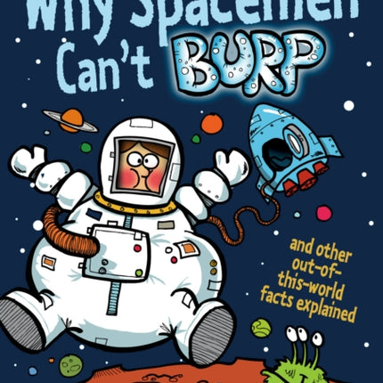 Why Spacemen Can't Burp...