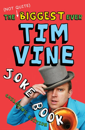 The (Not Quite) Biggest Ever Tim Vine Joke Book: Children's Edition