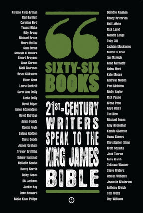 Sixty-Six Books: 21st-century writers speak to the King James Bible: A Contemporary Response to the King James Bible
