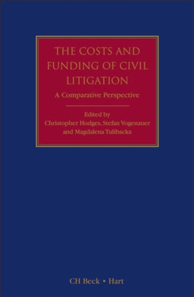 The Costs and Funding of Civil Litigation: A Comparative Perspective
