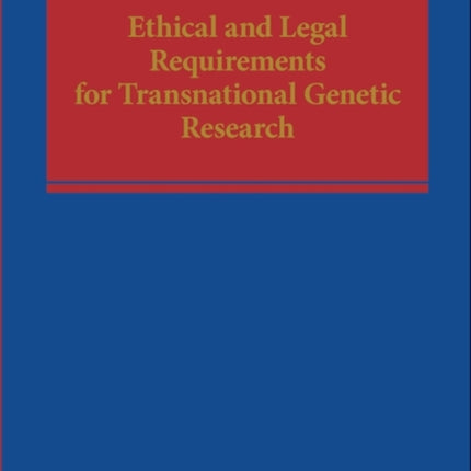 Ethical and Legal Requirements of Transnational Genetic Research