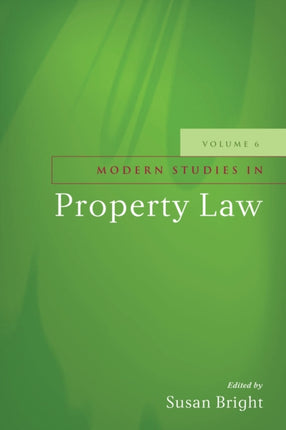 Modern Studies in Property Law - Volume 6
