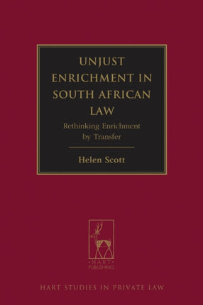 Unjust Enrichment in South African Law: Rethinking Enrichment by Transfer