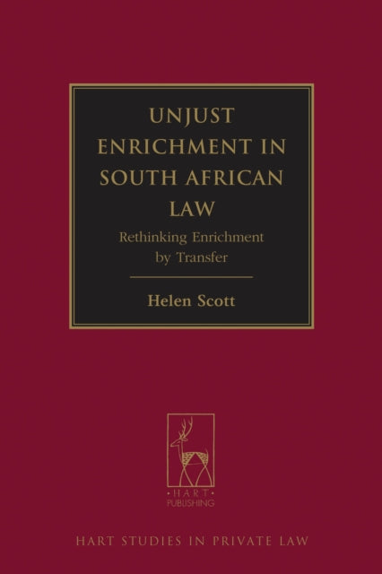 Unjust Enrichment in South African Law: Rethinking Enrichment by Transfer