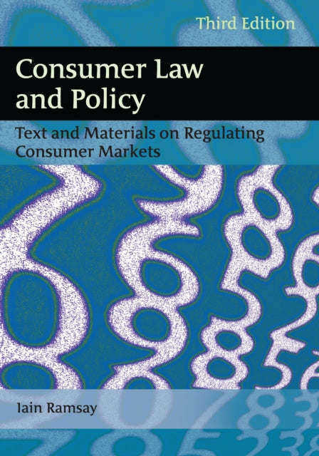 Consumer Law and Policy: Text and Materials on Regulating Consumer Markets