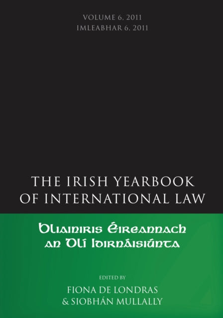 The Irish Yearbook of International Law, Volume 6, 2011