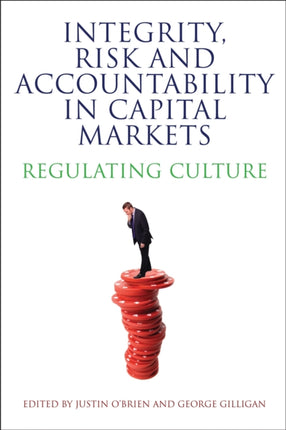 Integrity, Risk and Accountability in Capital Markets: Regulating Culture