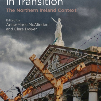 Criminal Justice in Transition: The Northern Ireland Context