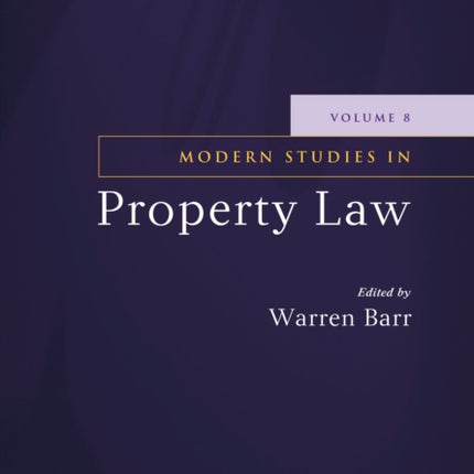 Modern Studies in Property Law - Volume 8