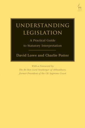 Understanding Legislation: A Practical Guide to Statutory Interpretation