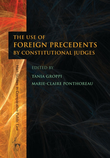 The Use of Foreign Precedents by Constitutional