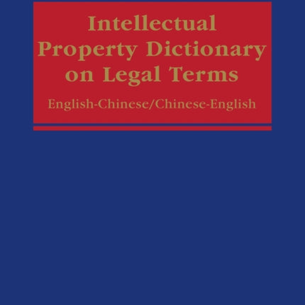 Intellectual Property: Dictionary on Legal Terms: