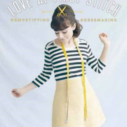 Love at First Stitch: Demystifying Dressmaking