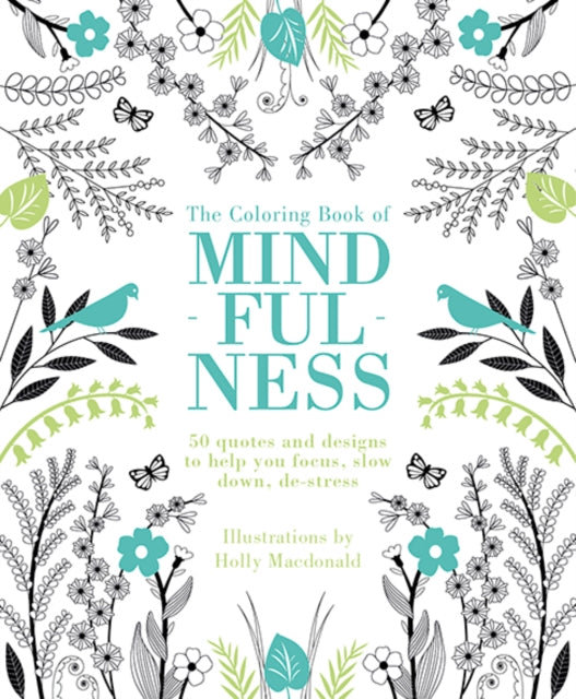 Coloring Book of Mindfulness 50 quotes and designs to help you focus slow down destress Adult art activity and colouring book