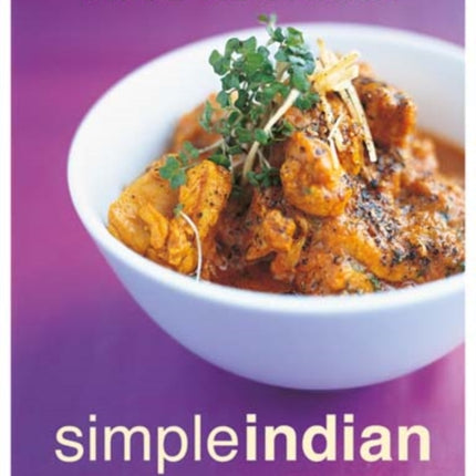 Simple Indian The Fresh Tastes of Indians Cuisine