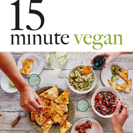 15-Minute Vegan: Fast, Modern Vegan Cooking