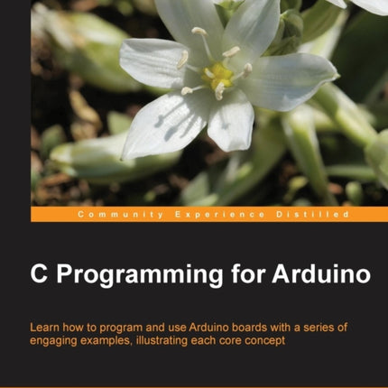 C Programming for Arduino Building your own electronic devices is fascinating fun and this book helps you enter the world of autonomous but connected  end up learning some skills to surprise your