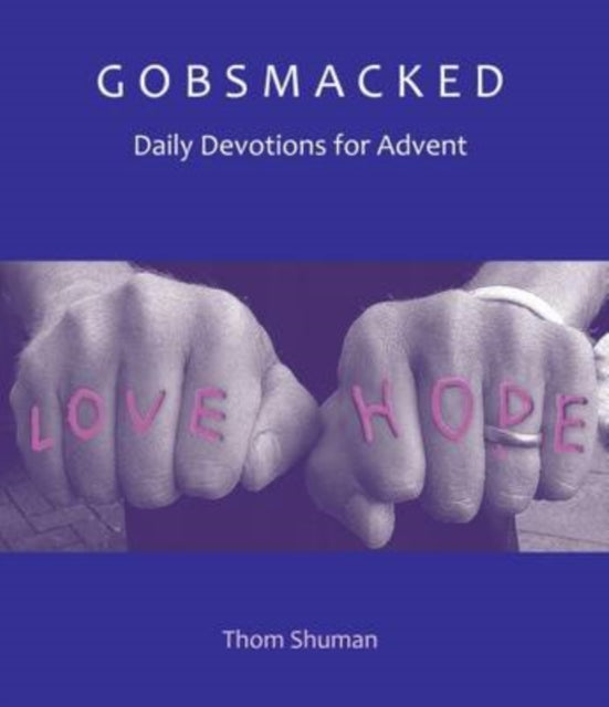 Gobsmacked: Daily Devotions for Advent