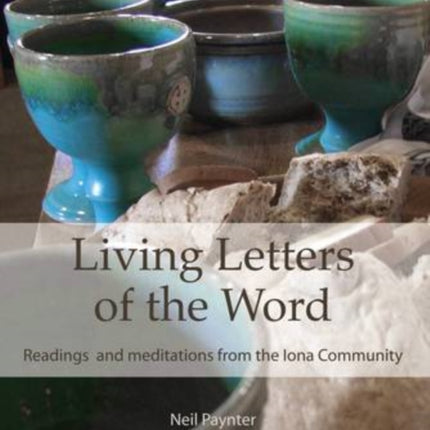 Living Letters of the Word: Readings & Meditations from the Iona Community