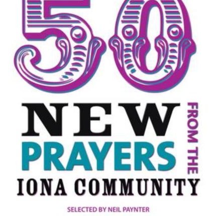 50 New Prayers from the Iona Community