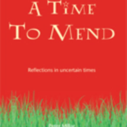 A Time to Mend: Reflections in Uncertain Times