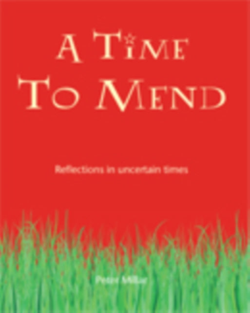 A Time to Mend: Reflections in Uncertain Times