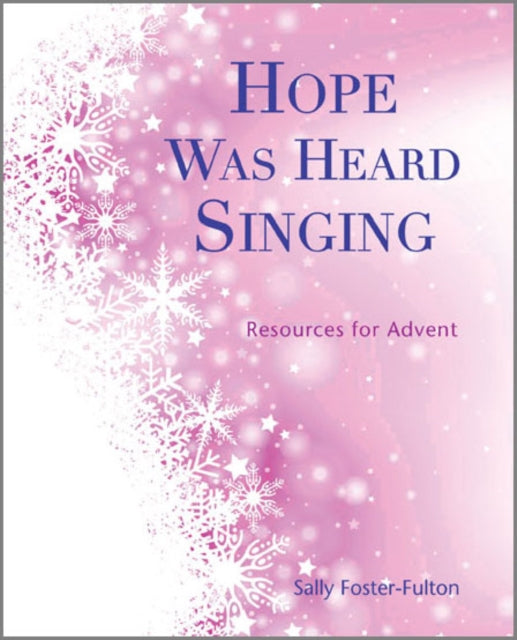 Hope Was Heard Singing: Resources for Advent