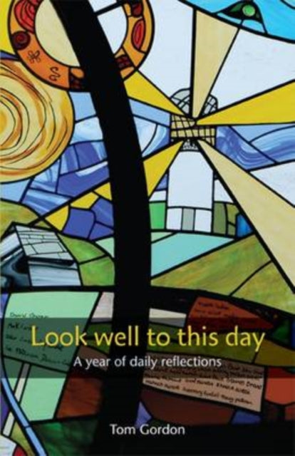 Look Well to This Day: A Year of Daily Reflections