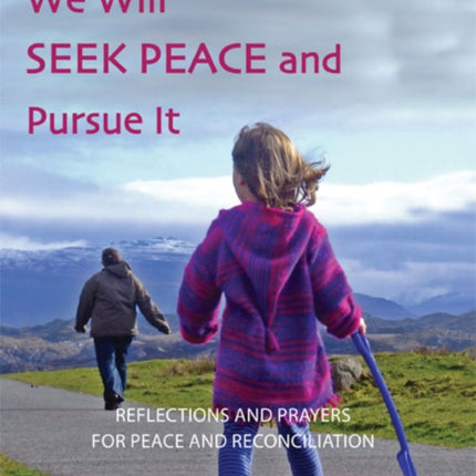 We Will Seek Peace And Pursue It