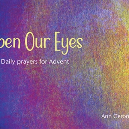 Open Our Eyes: Daily prayers for Advent