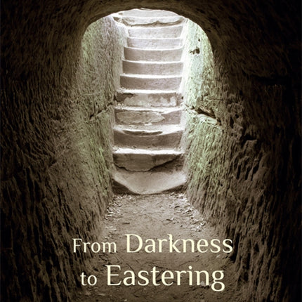 From Darkness to Eastering