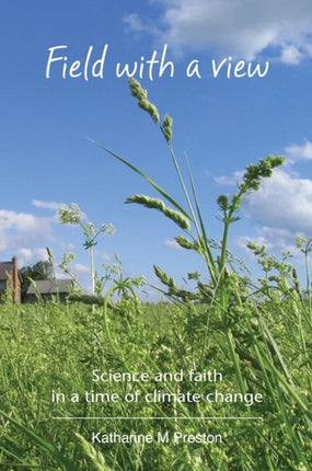 Field with a View: Science and faith in a time of climate change