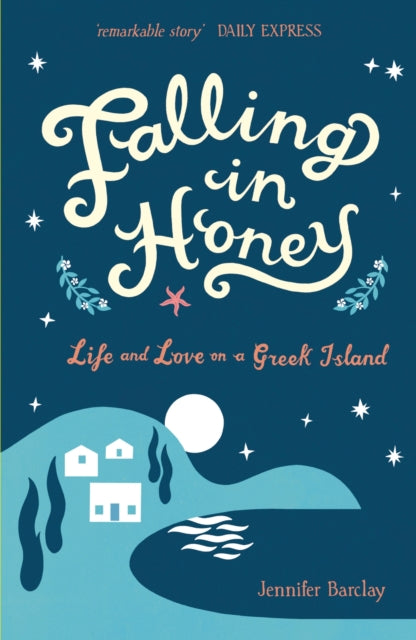 Falling in Honey: Life and Love on a Greek Island