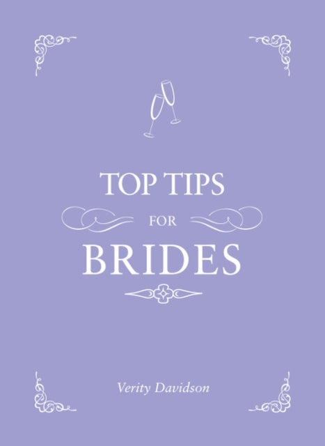 Top Tips for Brides: From Planning and Invites to Dresses and Shoes, the Complete Wedding Guide