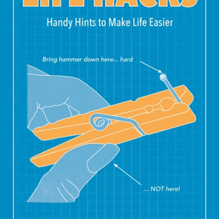 Life Hacks: Handy Tips to Make Life Easier