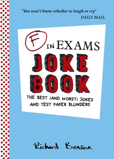 F in Exams Joke Book The Best and Worst Jokes and
