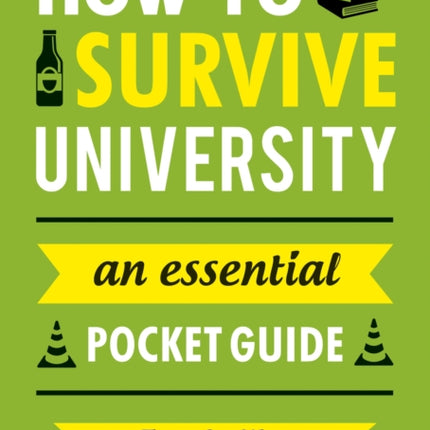 How to Survive University: An Essential Pocket Guide