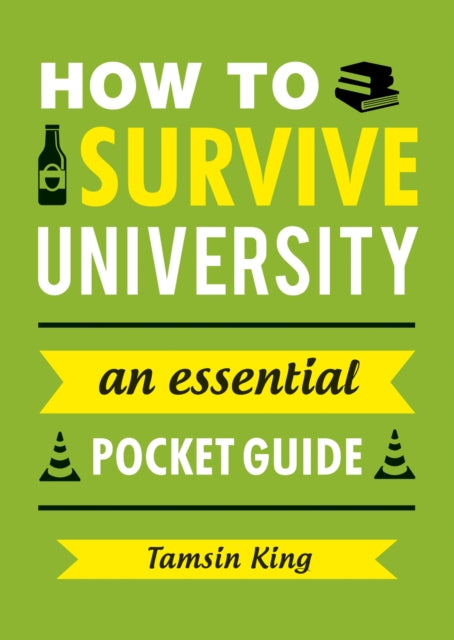 How to Survive University: An Essential Pocket Guide