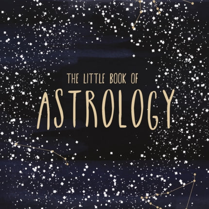 The Little Book of Astrology: An Introduction to Star Signs and Birth Charts