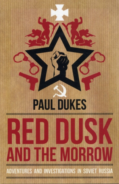 Red Dusk and the Morrow: Adventures and Investigation in Soviet Russia