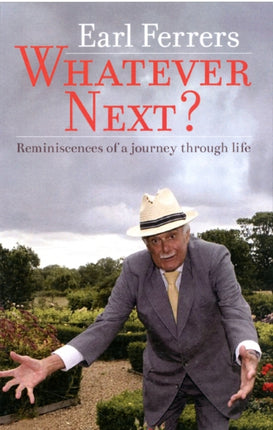 Whatever Next?: Reminiscences of a Journey Through Life